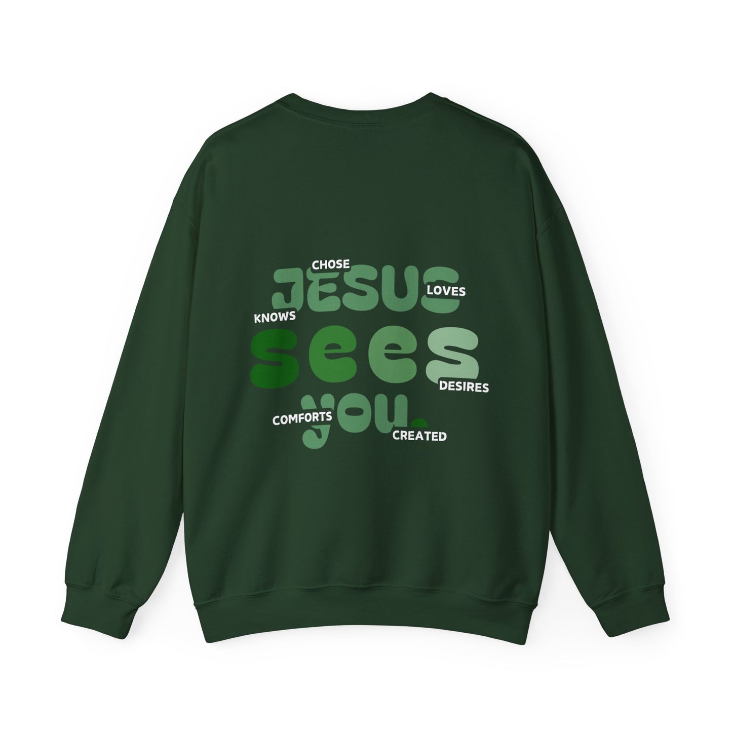 "JESUS SEES YOU" Forest Green Crew