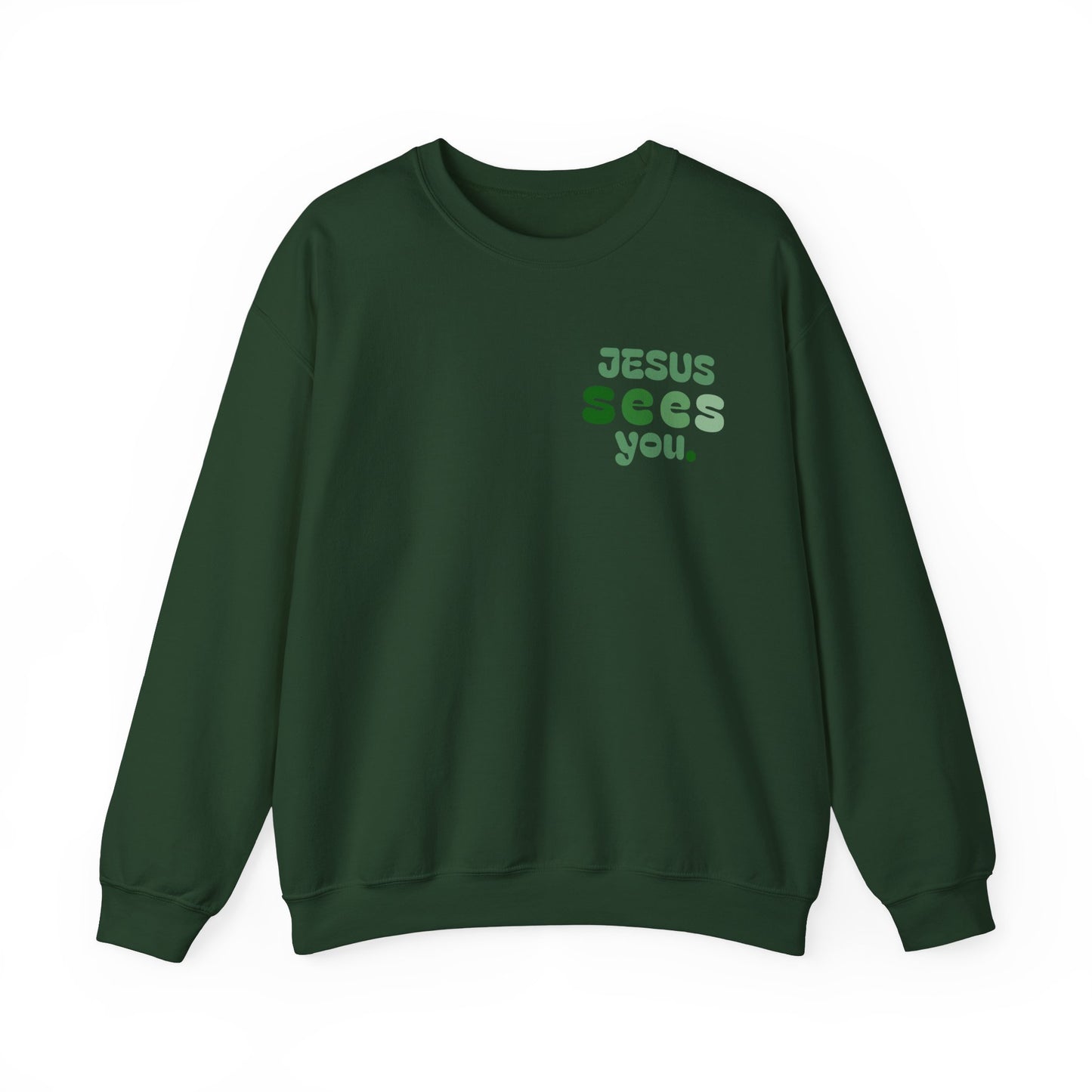 "JESUS SEES YOU" Forest Green Crew