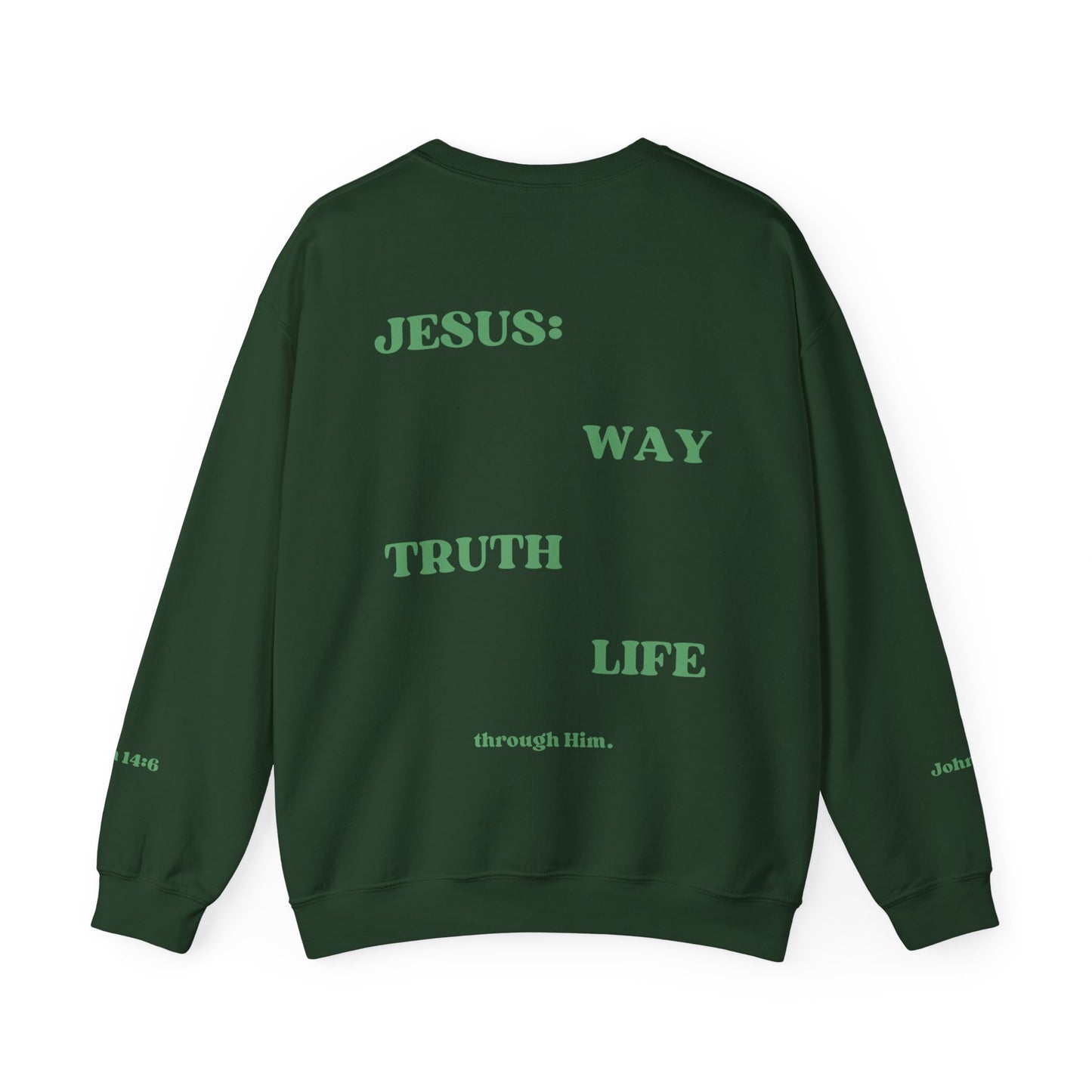 "JOHN 14:6" Forest Green Crewneck